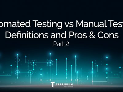 Part 2: Automated Testing vs Manual Testing | 5 Most Important Pros And Cons